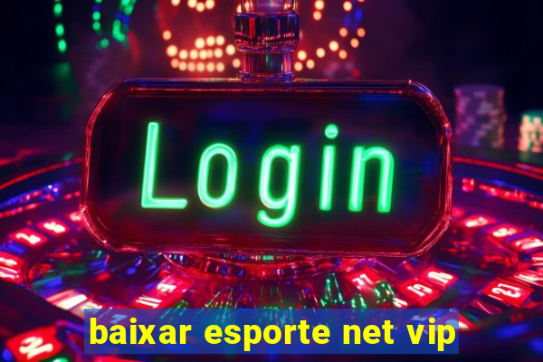 baixar esporte net vip